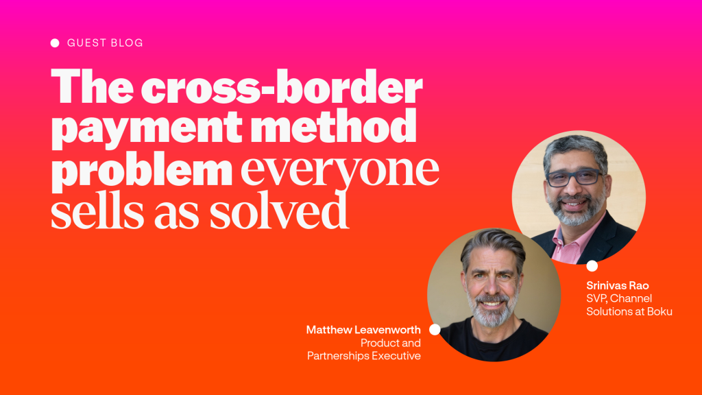 Guest blog: The cross-border payment method problem everyone sells as solved